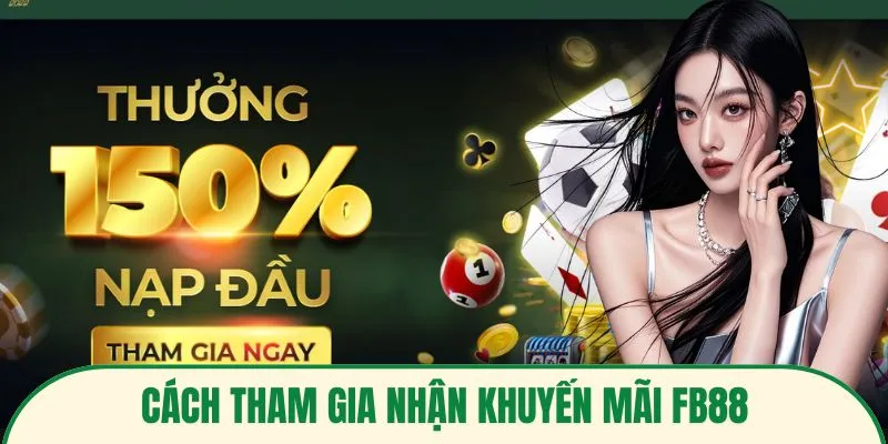 Cách tham gia nhận khuyến mãi FB88