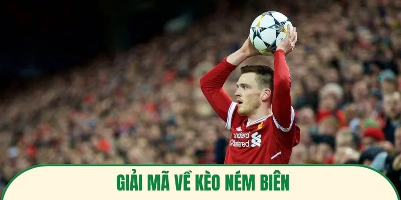 Giải mã về kèo ném biên