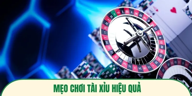 Mẹo chơi tài xỉu hiệu quả