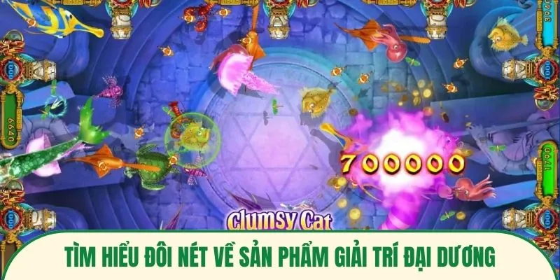 Tìm hiểu đôi nét về sản phẩm giải trí đại dương